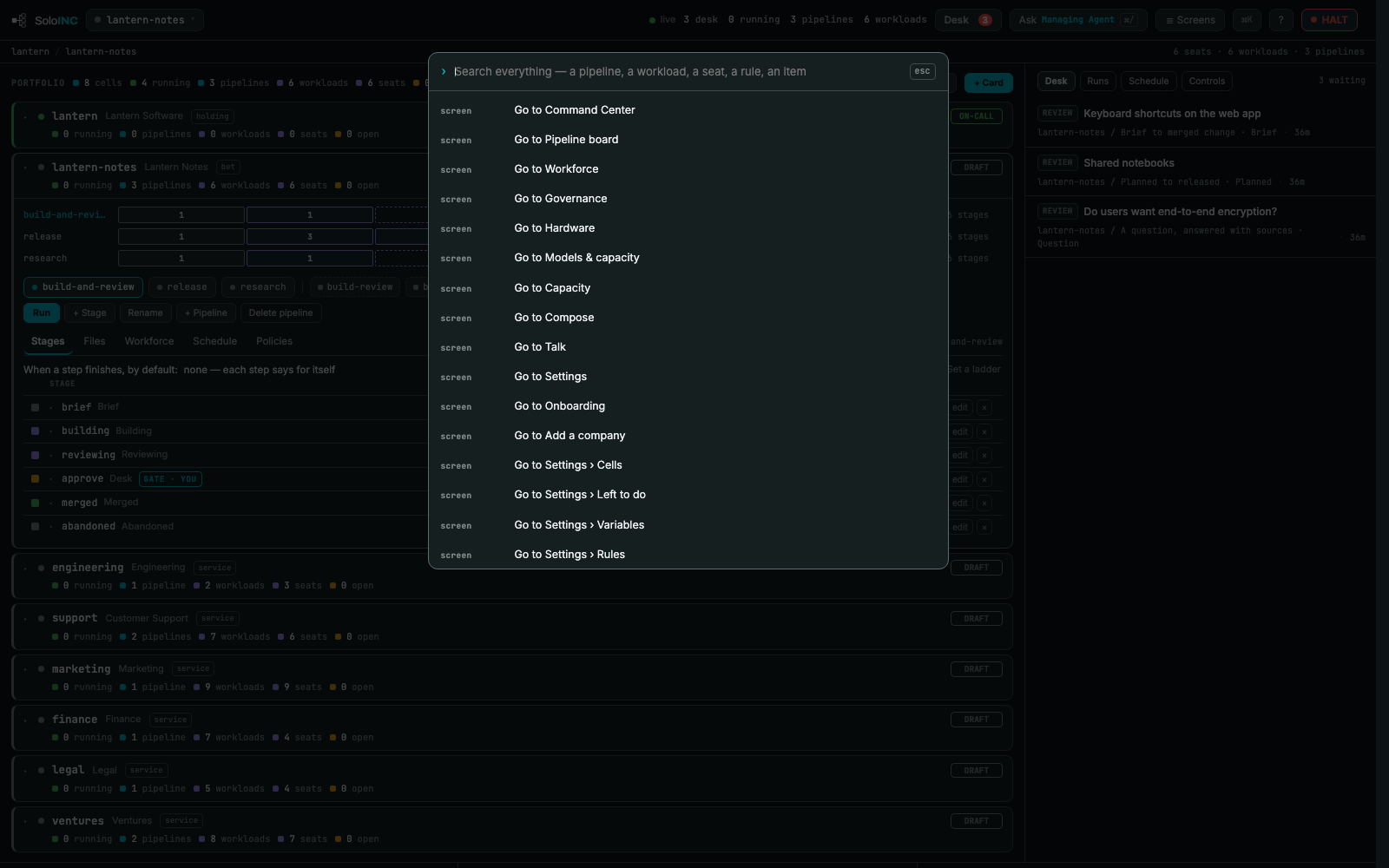 Search everything: The ⌘K palette: jump to any screen, pipeline, workload, seat, rule or item by typing.